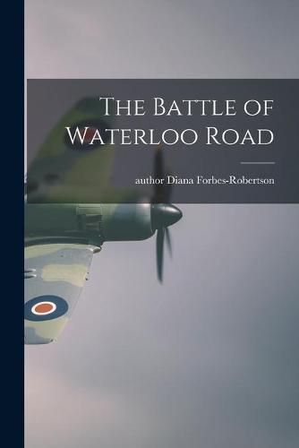 Cover image for The Battle of Waterloo Road