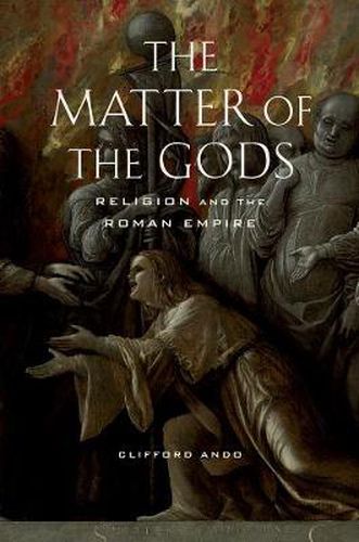 Cover image for The Matter of the Gods: Religion and the Roman Empire