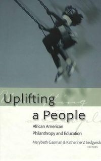 Cover image for Uplifting a People: African American Philanthropy and Education