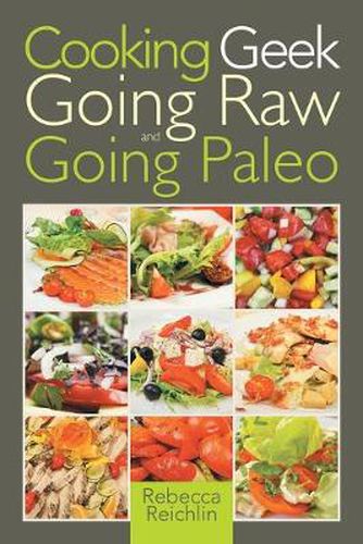 Cover image for Cooking Geek: Going Raw and Going Paleo