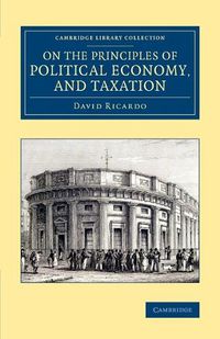 Cover image for On the Principles of Political Economy, and Taxation