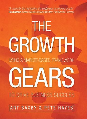 Cover image for The Growth Gears: Using a Market-Based Framework to Drive Business Success