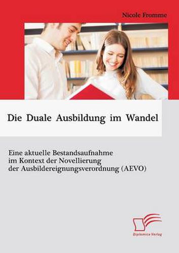 Cover image for Die Duale Ausbildung im Wandel: Eine aktuelle Bestandsaufnahme im Kontext der Novellierung der Ausbildereignungsverordnung (AEVO)