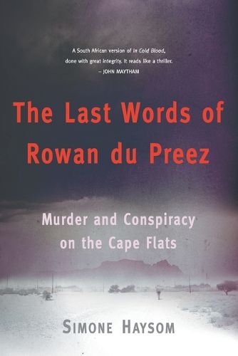 Cover image for The last words of Rowan du Preez: Murder and conspiracy on the Cape Flats