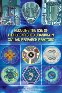 Cover image for Reducing the Use of Highly Enriched Uranium in Civilian Research Reactors