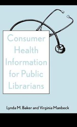 Cover image for Consumer Health Information for Public Librarians