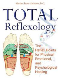 Cover image for Total Reflexology: The Reflex Points for Physical, Emotional, and Psychological Healing