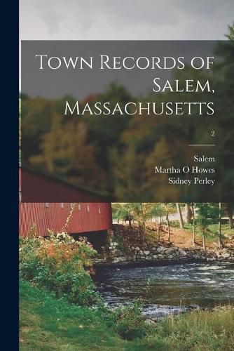 Town Records of Salem, Massachusetts; 2