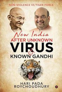 Cover image for New India after unknown Virus and Known Gandhi: Non-violence Vs Tiger Force