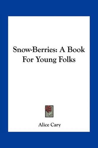 Snow-Berries: A Book for Young Folks