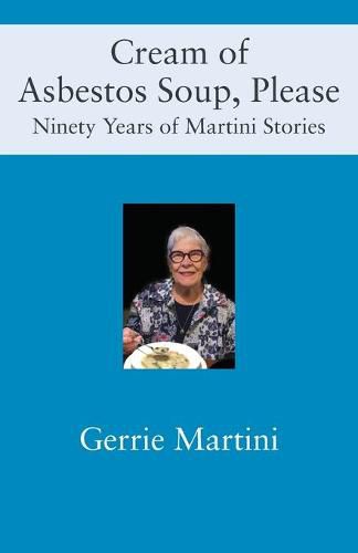 Cover image for Cream of Asbestos Soup, Please: Ninety Years of Martini Stories