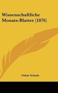 Cover image for Wissenschaftliche Monats-Blatter (1876)