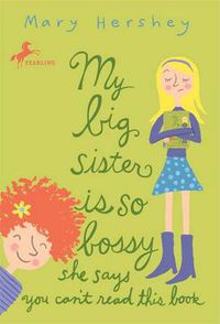 Cover image for My Big Sister Is So Bossy She Says You Can't Read This Book