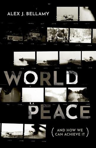 World Peace: (And How We Can Achieve It)