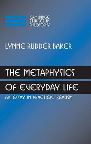 Cover image for The Metaphysics of Everyday Life: An Essay in Practical Realism