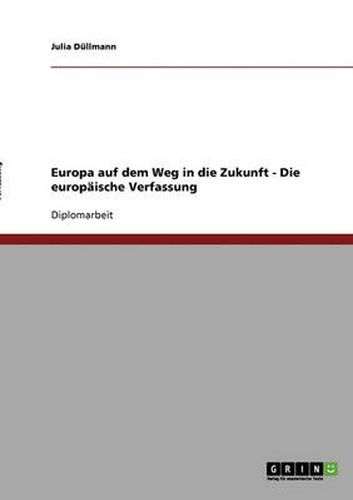 Cover image for Europa auf dem Weg in die Zukunft - Die europaische Verfassung