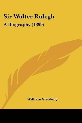 Sir Walter Ralegh: A Biography (1899)