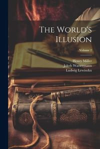 Cover image for The World's Illusion; Volume 2