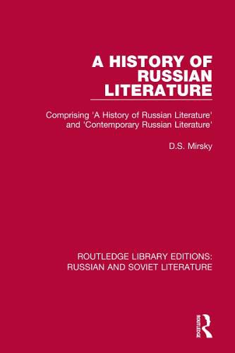 Cover image for A History of Russian Literature: Comprising 'A History of Russian Literature' and 'Contemporary Russian Literature