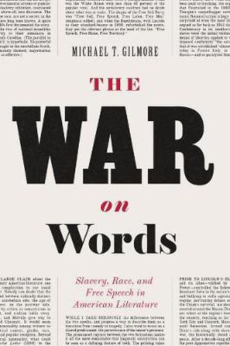 Cover image for The War on Words: Slavery, Race, and Free Speech in American Literature