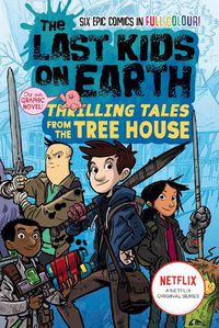 Cover image for The Last Kids on Earth: Thrilling Tales from the Tree House