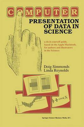 Cover image for Computer Presentation of Data in Science: a do-it-yourself guide, based on the Apple Macintosh, for authors and illustrators in the Sciences