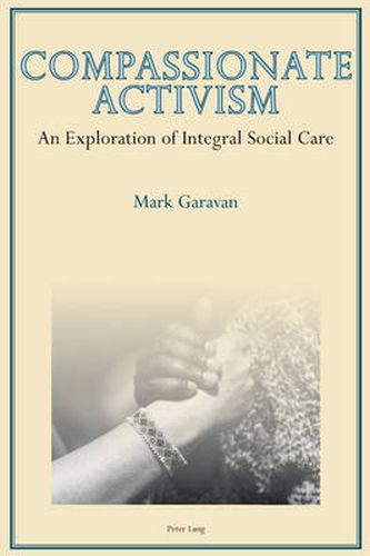 Compassionate Activism: An Exploration of Integral Social Care