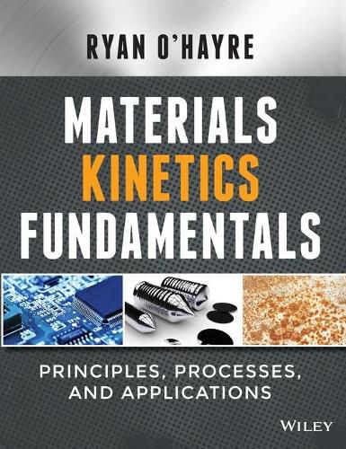 Cover image for Materials Kinetics Fundamentals - Principles, Processes, and Applications