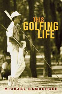 Cover image for This Golfing Life