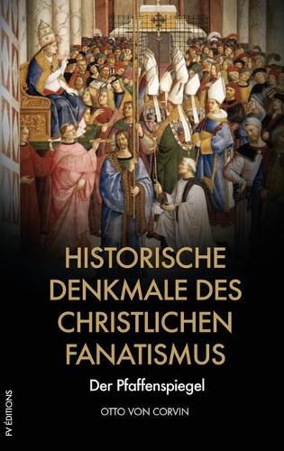 Historische Denkmale des christlichen Fanatismus