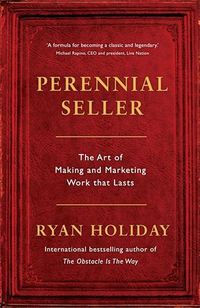 Cover image for Perennial Seller: The Art of Making and Marketing Work that Lasts