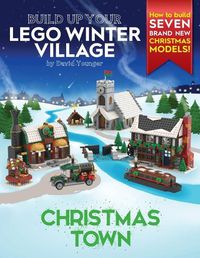 Cover image for Build Up Your LEGO Winter Village: Christmas Town