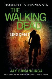 Cover image for Robert Kirkman's the Walking Dead: Descent