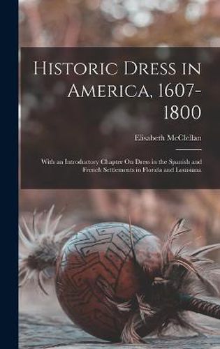 Cover image for Historic Dress in America, 1607-1800