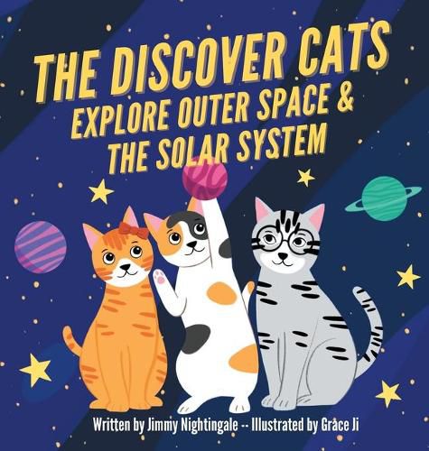 Cover image for The Discover Cats Explore Outer Space & and Solar System: A Children's Book About Scientific Education