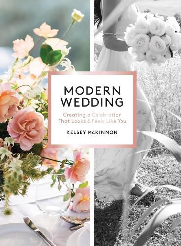 Cover image for Modern Wedding: Creating a Celebration That Looks and Feels Like You