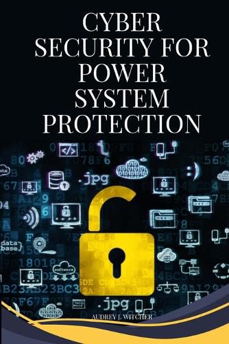 Cover image for Cybersecurity for power system protection