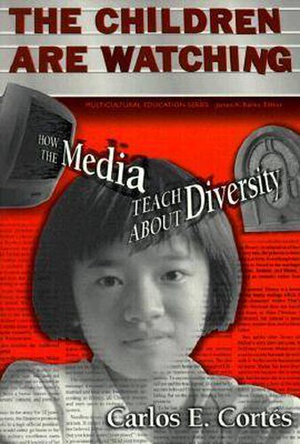 The Children are Watching: How the Media Teach about Diversity