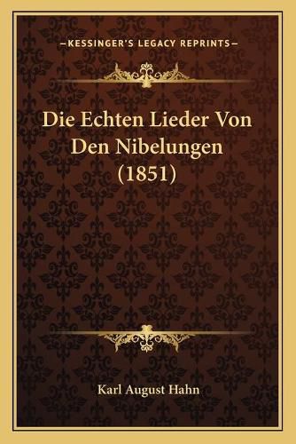 Die Echten Lieder Von Den Nibelungen (1851)