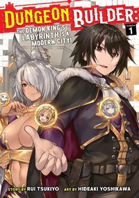 Cover image for Dungeon Builder: The Demon King's Labyrinth is a Modern City! (Manga) Vol. 1