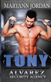 Cover image for Tony: Alvarez Security Series