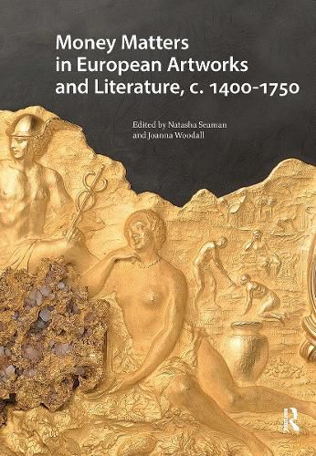 Cover image for Money Matters in European Artworks and Literature, c. 1400-1750