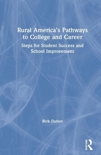 Cover image for Rural America's Pathways to College and Career: Steps for Student Success and School Improvement