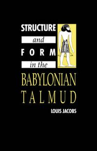 Cover image for Structure and Form in the Babylonian Talmud