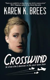 Cover image for Crosswind: The WWII Adventures of MI6 Agent Katrin Nissen