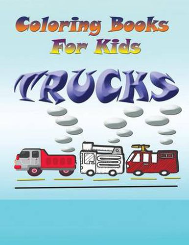 Cover image for Coloring Books for Kids: Trucks