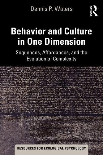 Cover image for Behavior and Culture in One Dimension: Sequences, Affordances, and the Evolution of Complexity