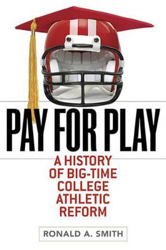 Pay for Play: A History of Big-time College Athletic Reform