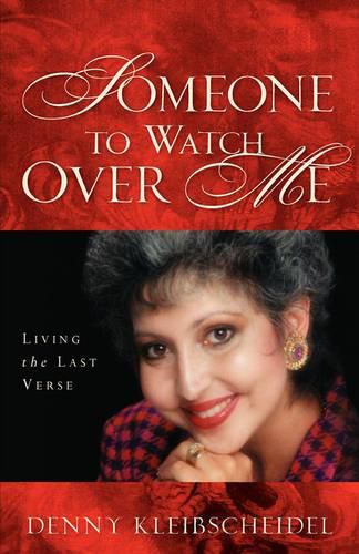 Cover image for Someone to Watch Over Me: Living the Last Verse