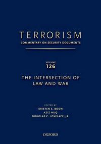 Cover image for TERRORISM: COMMENTARY ON SECURITY DOCUMENTS VOLUME 126: The Intersection of Law and War